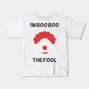 I'm Boo Boo the fool Kids T-Shirt